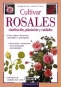 Libro: Cultivar rosales: clasificación, plantación y cuidados (pequeñas joyas) | Autor: Margherita Neri | Isbn: 9788430539741