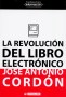 Libro: La revolución del libro electrónico - Autor: Jose Antonio Cordón - Isbn: 9788497884853