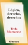 Libro: Lógica, derecho, derechos | Autor: Tecla Mazzarese | Isbn: 9786078252329
