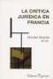 Libro: La crítica jurídica en Francia | Autor: Philippe Dujardin | Isbn: 9789706333575