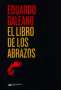Libro: El libro de los abrazos | Autor: Eduardo Galeano | Isbn: 9786070306624