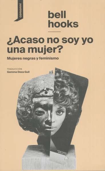 Libro: ¿Acaso no soy yo una mujer? | Autor: Bell Hooks | Isbn: 9788416205561
