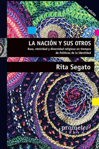 Libro: La nación y sus otros | Autor: Rita Laura Segato | Isbn: 9789875741553