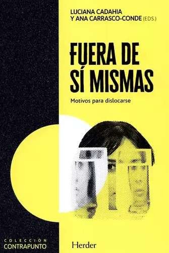 Libro: Fuera de sí mismas | Autor: Luciana Cadahia | Isbn: 9788425443978