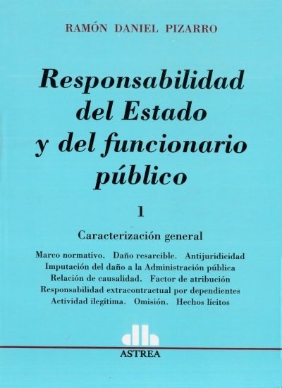 Libro: Responsabilidad del estado y del funcionario público tomo I - II - Autor: Ramon Daniel Pizarro - Isbn: 9789877060089