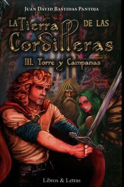 Libro: La tierra de las cordilleras III | Autor: Juan David Bastidas Pantoja | Isbn: 9789585708549