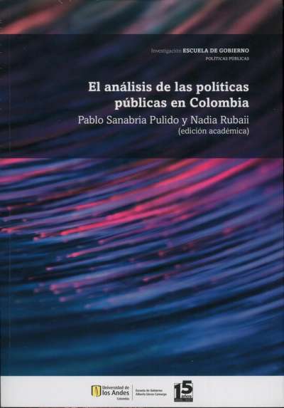 Libro: El análisis de las políticas públicas en Colombia | Autor: Pablo Sanabria Pulido | Isbn: 9789587981254