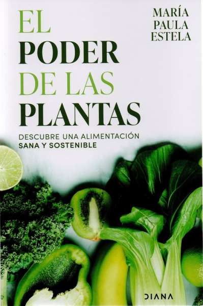 Libro: El poder de las plantas | Autor: Maria Paula Estela | Isbn: 9786280000916