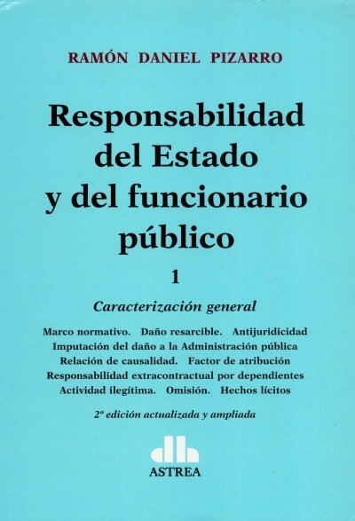 Responsabilidad del estado y del funcionario público. Tomo i y ii. Caracterización general. áMbitos específicos. Reparación del daño - Ramón Daniel Pizarro - 9789877061024