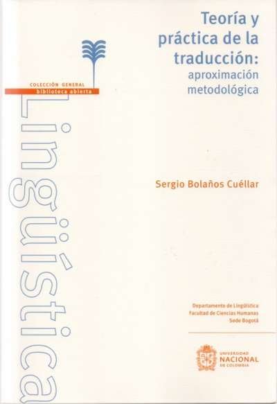 Libro: Teoría y práctica de la traducción: aproximación metodológica | Autor: Sergio Bolaños Cuellar | Isbn: 9789587947960