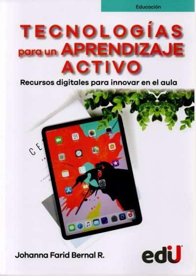 Libro: Tecnologias para un aprendizaje activo | Autor: Johanna Farid Bernal Rodríguez | Isbn: 9789587922059