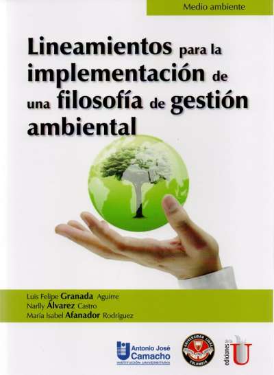 Libro: Lineamientos para la implementación de una filosofía de gestión ambiental | Autor: Varios Autores | Isbn: 9789587628821