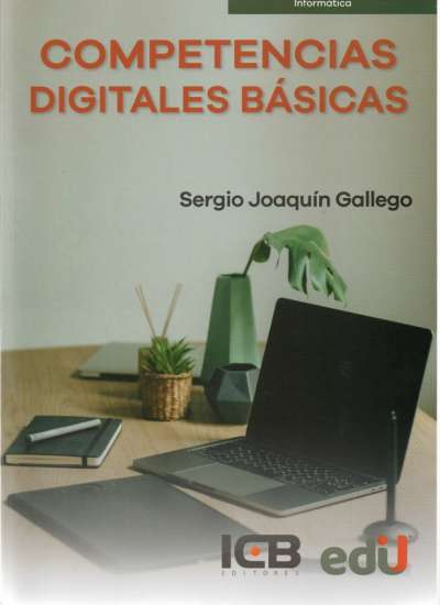 Libro: Competencias digitales básicas | Autor: Sergio Joaquin Gallego | Isbn: 9789587923506