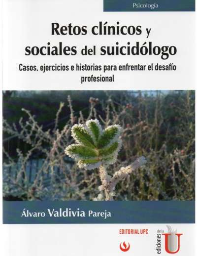 Libro: Retos clínicos y sociales del suicidólogo | Autor: Alvaro Valdivia Pareja | Isbn: 9789587627763