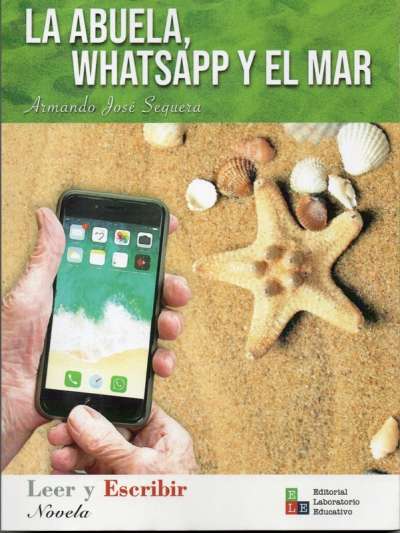 Libro: La abuela, Whatsapp y el mar | Autor: Armando José Sequera | Isbn: 9789585360747