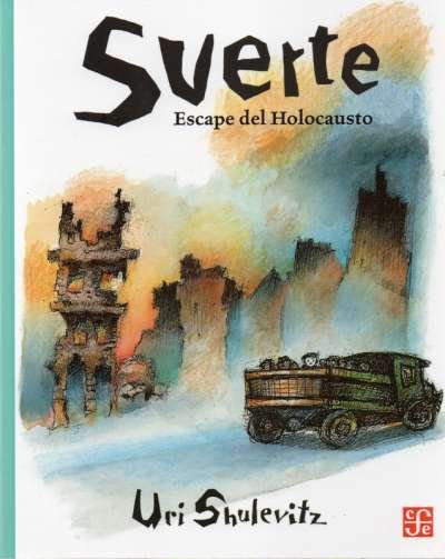 Libro: Suerte. Escape del Holocausto | Autor: Uri Shulevitz | Isbn: 9786071671875
