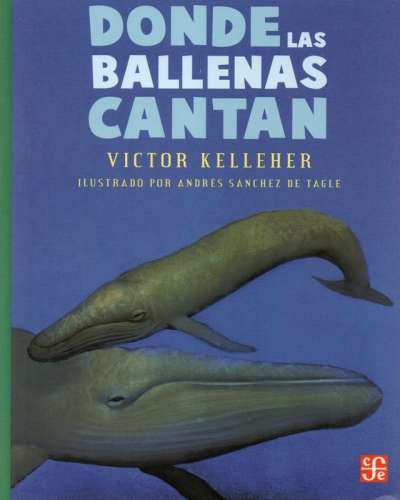 Libro: Donde las ballenas cantan | Autor: Victor Kelleher | Isbn: 9789681654382
