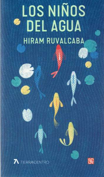 Libro: Los niños del agua | Autor: Hiram Ruvalcaba | Isbn: 9786071673459