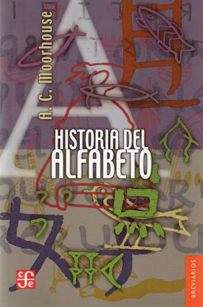 Libro: Historia del alfabeto | Autor: A. C. Moorhouse | Isbn: 9789681611583