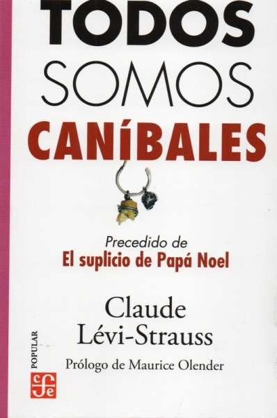 Libro: Todos somos caníbales | Autor: Claude Lévi Strauss | Isbn: 9786071623508
