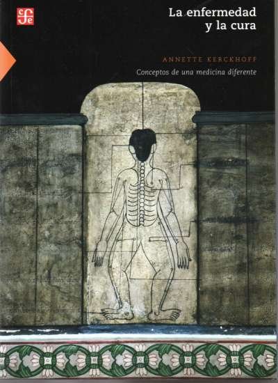 Libro: La enfermedad y la cura | Autor: Annette Kerckhoff | Isbn: 9786071622389