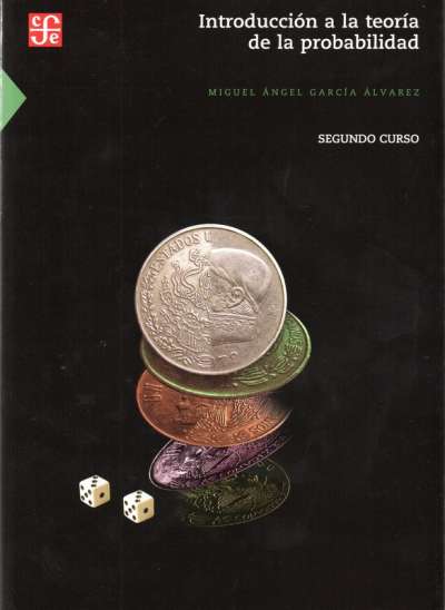 Libro: Introducción a la teoría de la probabilidad II | Autor: Miguel Angel Garcia | Isbn: 9789681675783