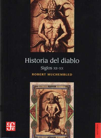 Libro: Historia del diablo Siglos xii-xx | Autor: Robert Muchembled | Isbn: 9789681665579