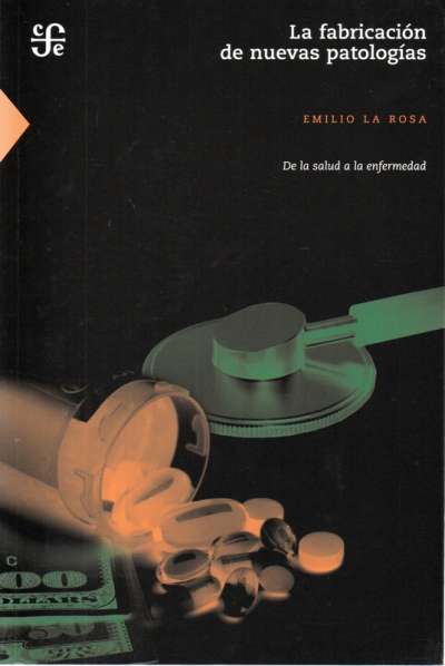 Libro: La fabricación de nuevas patologías | Autor: Emilio la Rosa | Isbn: 9789972663604