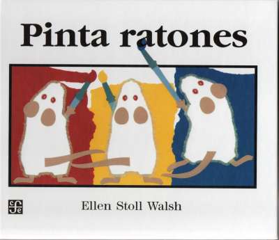 Libro: Pinta ratones | Autor: Ellen Stoll Walsh | Isbn: 9789681637682