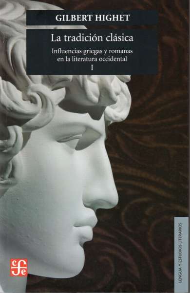Libro: La tradición clásica  I | Autor: Gilbert Highet | Isbn: 9789681624729
