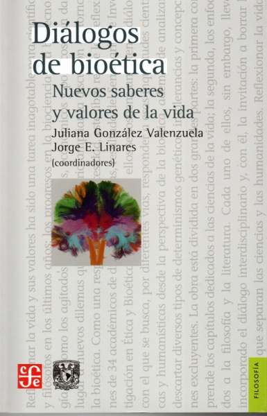 Libro: Diálogos de la bioética | Autor: Juliana González Valenzuela | Isbn: 9786070245084