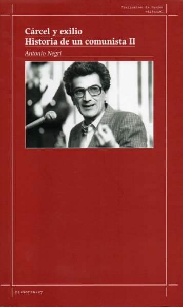 Libro: Cárcel y exilio: historia de un comunista | Autor: Antonio Negri | Isbn: 9788412339895