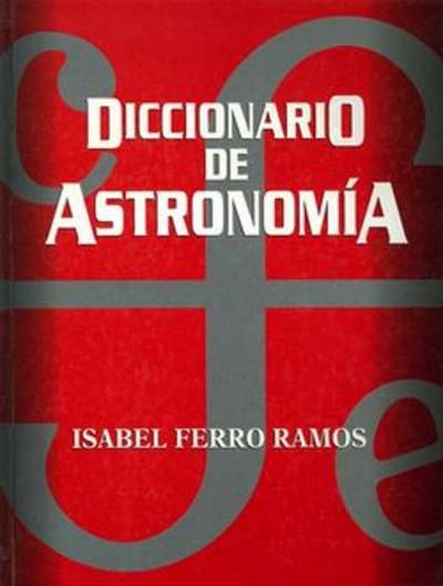 Libro: Diccionario de astronomía | Autor: Isabel Ferro Ramos | Isbn: 9681660766