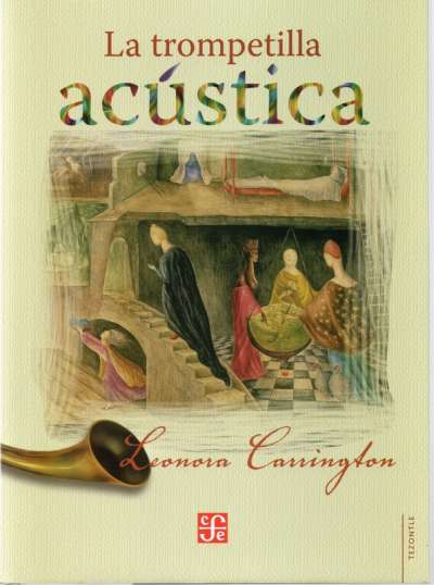 Libro: La trompetilla acústica | Autor: Leonora Carrington | Isbn: 9786071649010
