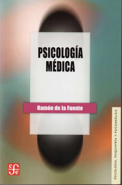 Libro: Psicología médica | Autor: Ramón de la Fuente | Isbn: 9786071633415