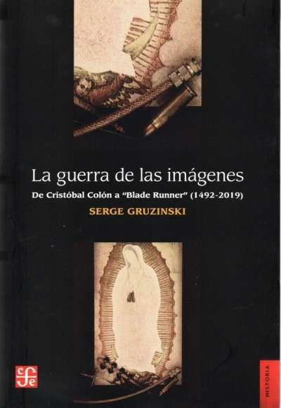 Libro: La guerra de las imágenes | Autor: Serge Gruzinski | Isbn: 9789681644468
