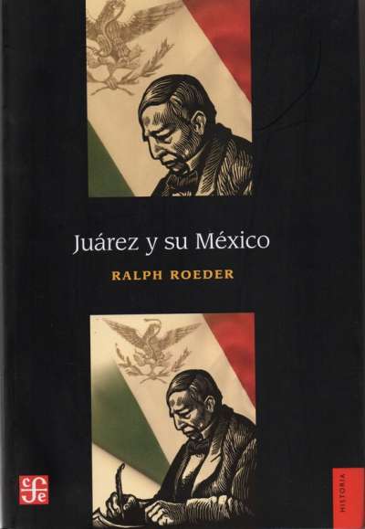 Libro: Juárez y su México | Autor: Ralph Roeder | Isbn: 9789681680251