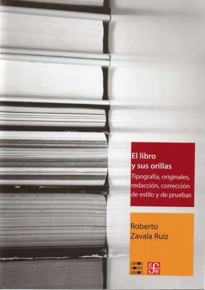 Libro: El libro y sus orillas | Autor: Roberto Zavala Ruiz | Isbn: 9786071610164