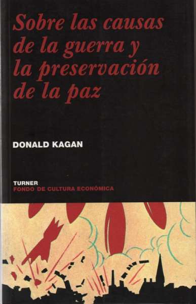 Libro: Sobre las causas de la guerra y la preservación de la paz | Autor: Donald Kagan | Isbn: 9681669630
