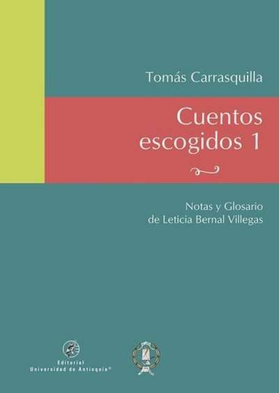 Libro: Cuentos escogidos 1 | Autor: Tomás Carrasquilla | Isbn: 9789587148282