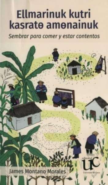 Libro: Ellmarinuk kutri kasrate amenainuk | Autor: James Montaño Morales | Isbn: 9789587325003