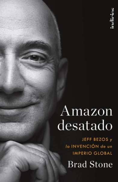Libro: Amazon desatado | Autor: Brad Stone | Isbn: 9788415732525