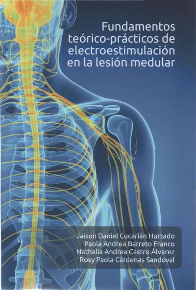 Libro: Fundamentos Teórico-prácticos de electroestimulación en la lesión medular | Autor: Jaison Daniel Cucarián Hurtado | Isbn: 9789587849417