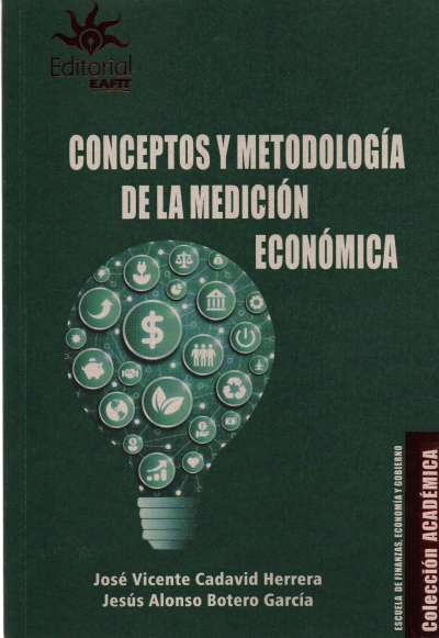 Libro: Conceptos y metodología de la medición económica | Autor: José Vicente Cadavid | Isbn: 9789587207774
