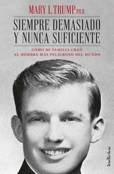 Libro: Siempre demasiado y nunca suficiente | Autor: Mary L. Trump | Isbn: 9789585531062