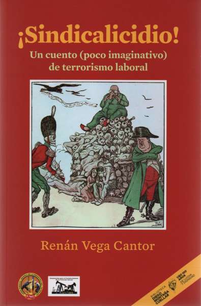 Libro: ¡Sindicalicidio! | Autor: Renán Vega Cantor | Isbn: 9789584930811