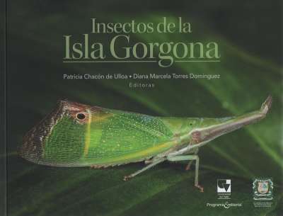 Libro: Insectos de la Isla Gorgona | Autor: Patricia Chacon de Ulloa | Isbn: 9786287523470