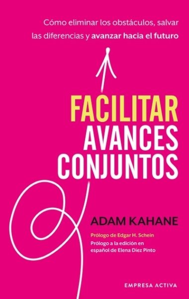 Libro: Facilitar avances conjuntos | Autor: Adam Kahane | Isbn: 9789585531864
