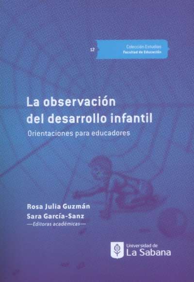 Libro: La observación del desarrollo infantil | Autor: Rosa Julia Guzman Rodriguez | Isbn: 9789581206100