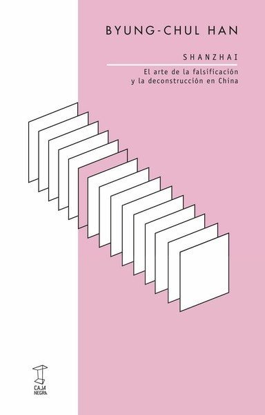 Shanzhai. El arte de la falsificación y la deconstrucción china - Byung-chul Han - 9789871622504